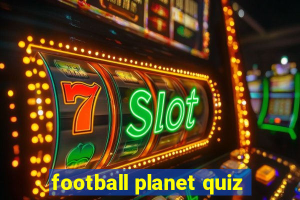 football planet quiz